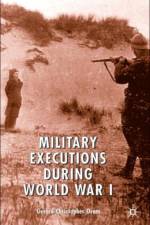 Military Executions during World War I af G. Oram
