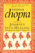 Journey Into Healing af Dr Deepak Chopra