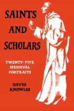 Saints and Scholars af David (University of Cambridge) Knowles