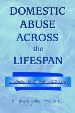 Domestic Abuse Across the Lifespan af Christine Helfrich