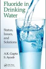Fluoride in Drinking Water: Status, Issues and Solutions af A. K. Gupta