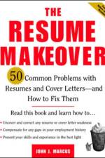 The Resume Makeover: 50 Common Problems With Resumes and Cover Letters - and How to Fix Them af John Marcus