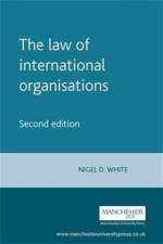 The Law of International Organisations af Nigel White