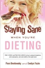 Staying Sane When You're Dieting af Evelyn Fazio