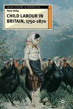 Child Labour in Britain, 1750-1870 af Peter Kirby
