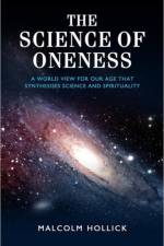 Science of Oneness af Malcolm Hollick