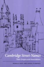 Cambridge Street-Names af Ronald (University of Cambridge) Gray