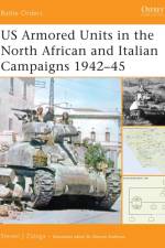 US Armored Units in the North African and Italian Campaigns 1942-45 af Steven J. (Author) Zaloga