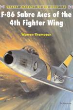 F-86 Sabre Aces of the 4th Fighter Wing af Warren Thompson