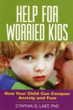 Help for Worried Kids af Cynthia G. (private practice Last