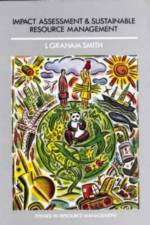 Impact Assessment and Sustainable Resource Management af L.Graham Smith
