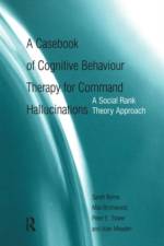 A Casebook of Cognitive Behaviour Therapy for Command Hallucinations af Sarah Byrne