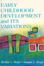 Early Childhood Development and Its Variations af Kristine Slentz
