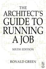 Architect's Guide to Running a Job af Ronald Green