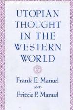 Utopian Thought in the Western World af Frank E. Manuel