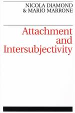 Attachment and Intersubjectivity af Nicola Diamond