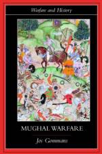 Mughal Warfare af J.J.L. Gommans