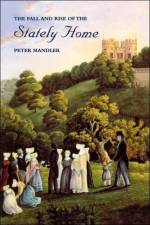 The Fall and Rise of the Stately Home af Peter Mandler