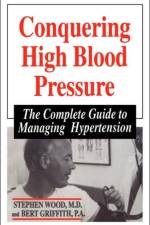 Conquering High Blood Pressure af Bert Griffith