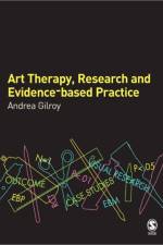 Art Therapy, Research and Evidence-based Practice af Andrea Gilroy