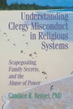 Understanding Clergy Misconduct in Religious Systems af Candace R. (Institute for Human Resources Benyei