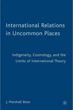 International Relations in Uncommon Places af J. Beier