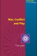War, Conflict and Play af Tina Hyder