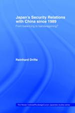 Japan's Security Relations with China since 1989 af Reinhard Drifte