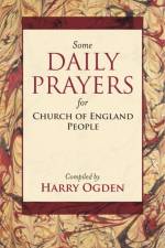 Some Daily Prayers for Church of England People af Harry Ogden