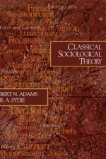 Classical Sociological Theory af Bert N. Adams
