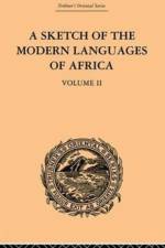 A Sketch of the Modern Languages of Africa: Volume II af Robert Needham Cust