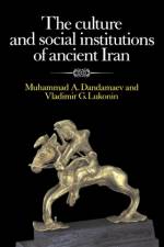 The Culture and Social Institutions of Ancient Iran af Muhammad A. Dandamaev