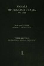 The Annals of English Drama 975-1700 af Alfred Harbage