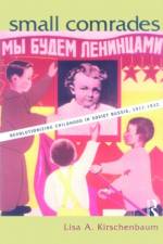 Small Comrades af Lisa A. Kirschenbaum