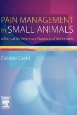 Pain Management in Small Animals af Debbie Doyle (nee Grant)