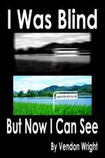 I Was Blind But Now I Can See af Vendon Wright