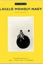 In Focus: Lazslo Moholy–Nagy – Photographs From the J. Paul Getty Museum af . Naef