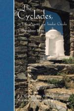The Cyclades, or Life Among the Insular Greeks af J Theodore Bent