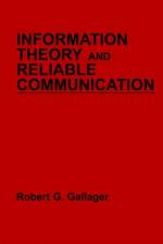 Information Theory and Reliable Communication af Robert G. (Massachusetts Institute of Technology) Gallager