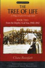 The Tree of Life Bk. 2; From the depths I call you, 1940-1942 af Chava Rosenfarb