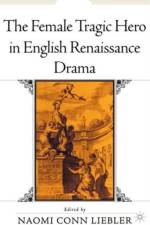 The Female Tragic Hero in English Renaissance Drama