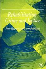 Rehabilitation, Crime and Justice