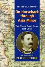 On Horseback Through Asia Minor af Frederick Burnaby