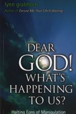Dear God! What's Happening to Us af Lynn Grabhorn