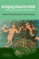 Bringing Ritual to Mind af Robert N. (Emory University McCauley