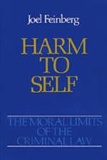 The Moral Limits of the Criminal Law: Volume 3: Harm to Self af Joel (Professor of Philosophy Feinberg