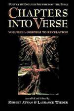 Chapters into Verse: Volume Two: Gospels to Revelation