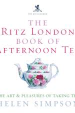 The Ritz London Book Of Afternoon Tea af Helen Simpson
