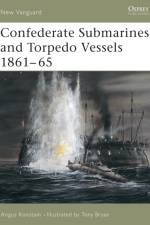 Confederate Submarines and Torpedo Vessels 1861-65 af Angus Konstam