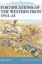 Fortifications of the Western Front 1914-18 af Paddy Griffith